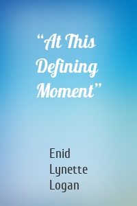 “At This Defining Moment”