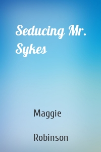 Seducing Mr. Sykes