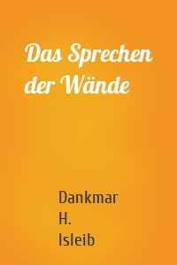Das Sprechen der Wände