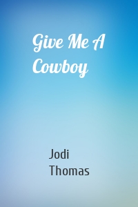 Give Me A Cowboy