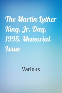 The Martin Luther King, Jr. Day, 1995, Memorial Issue