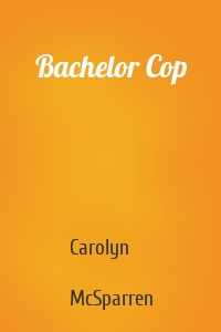 Bachelor Cop