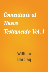 Comentario al Nuevo Testamento Vol. 1