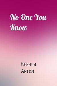 No One You Know