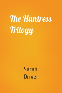 The Huntress Trilogy