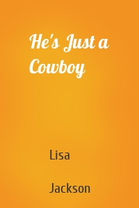 He's Just a Cowboy