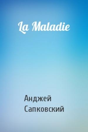 Обложка книги «La Maladie» — Анджей Сапковский
