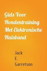 Gids Voor Hondentraining Met Elektronische Halsband