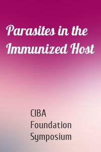 Parasites in the Immunized Host
