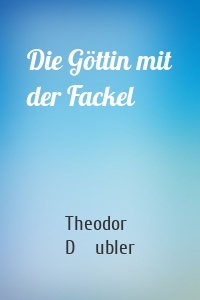 Die Göttin mit der Fackel