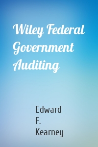 Wiley Federal Government Auditing