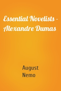 Essential Novelists - Alexandre Dumas