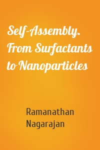 Self-Assembly. From Surfactants to Nanoparticles