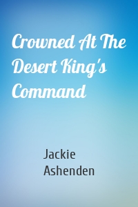 Crowned At The Desert King's Command