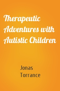 Therapeutic Adventures with Autistic Children