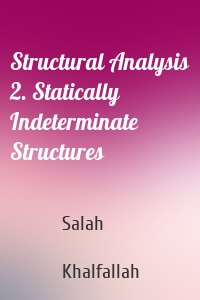 Structural Analysis 2. Statically Indeterminate Structures