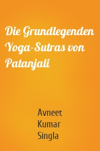 Die Grundlegenden Yoga-Sutras von Patanjali