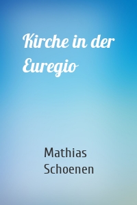 Kirche in der Euregio