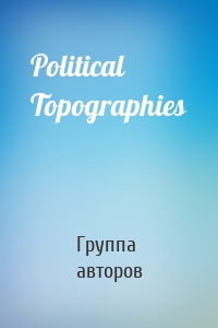 Political Topographies