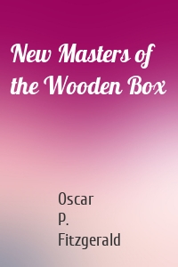 New Masters of the Wooden Box