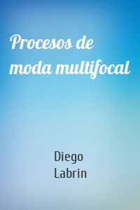 Procesos de moda multifocal