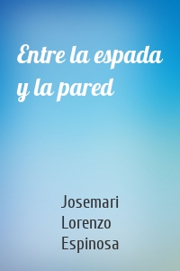 Entre la espada y la pared