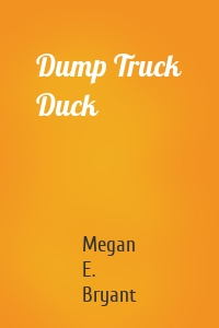 Dump Truck Duck