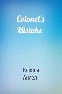 Colonel's Mistake