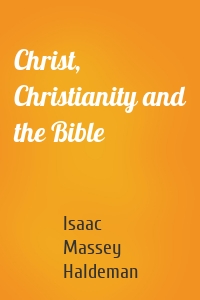 Christ, Christianity and the Bible