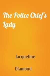 The Police Chief's Lady