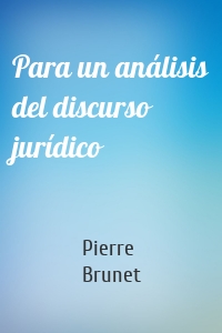 Para un análisis del discurso jurídico