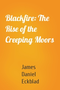 Blackfire: The Rise of the Creeping Moors