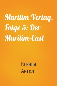 Maritim Verlag, Folge 5: Der Maritim-Cast