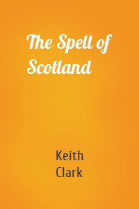 The Spell of Scotland