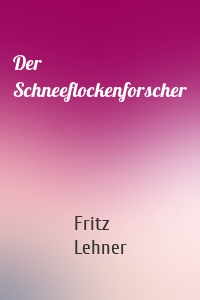 Der Schneeflockenforscher