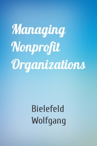 Managing Nonprofit Organizations