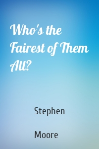 Who's the Fairest of Them All?