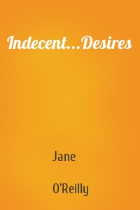 Indecent...Desires