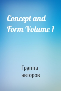 Concept and Form Volume 1