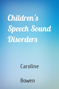 Children's Speech Sound Disorders