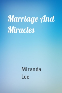Marriage And Miracles