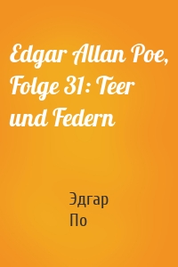 Edgar Allan Poe, Folge 31: Teer und Federn