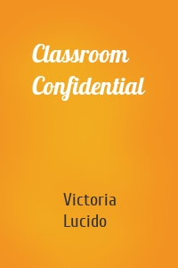 Classroom Confidential