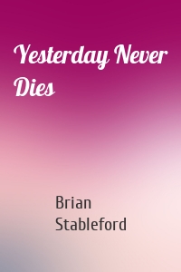 Yesterday Never Dies