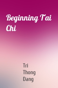 Beginning T'ai Chi