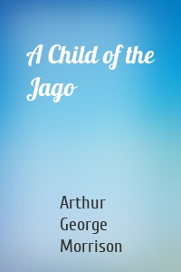 A Child of the Jago