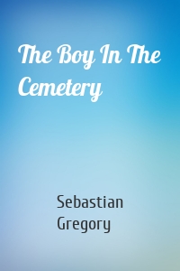 The Boy In The Cemetery