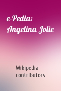 e-Pedia: Angelina Jolie