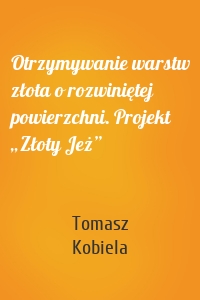 Otrzymywanie warstw złota o rozwiniętej powierzchni. Projekt „Złoty Jeż”