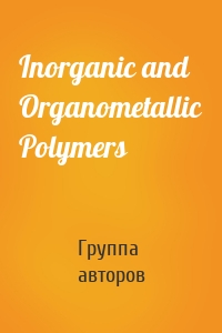 Inorganic and Organometallic Polymers